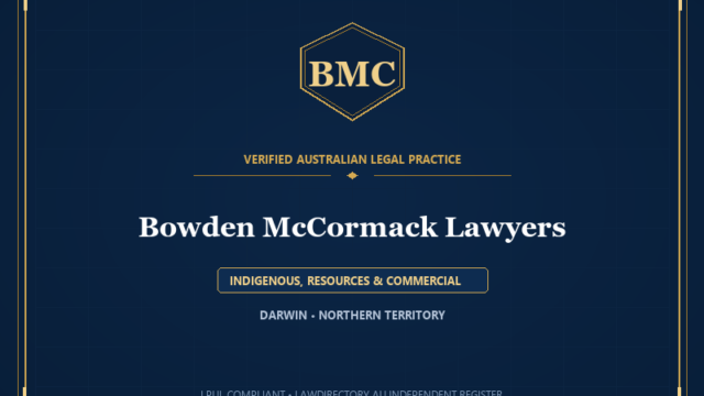 Bowden McCormack Lawyers — INDIGENOUS, RESOURCES & COMMERCIAL, DARWIN • NORTHERN TERRITORY